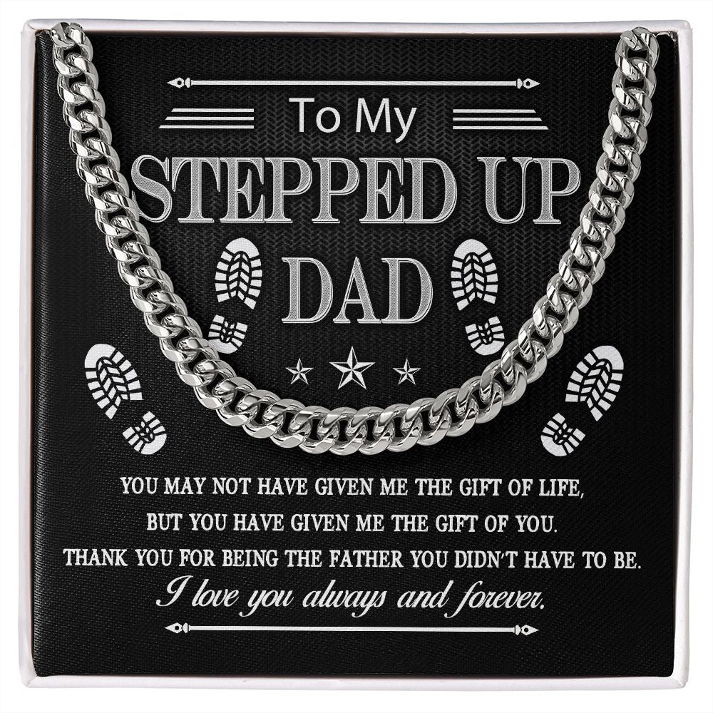 FD - To My Stepped Up Dad - I love you always and forever - OREO Cuban Link Chain + Extension™