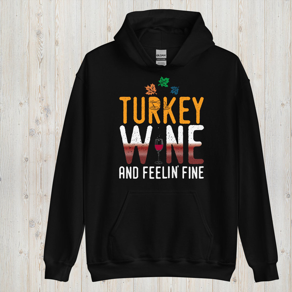 Thanksgiving - Turkey.Wine.Fine - Unisex Hoodie