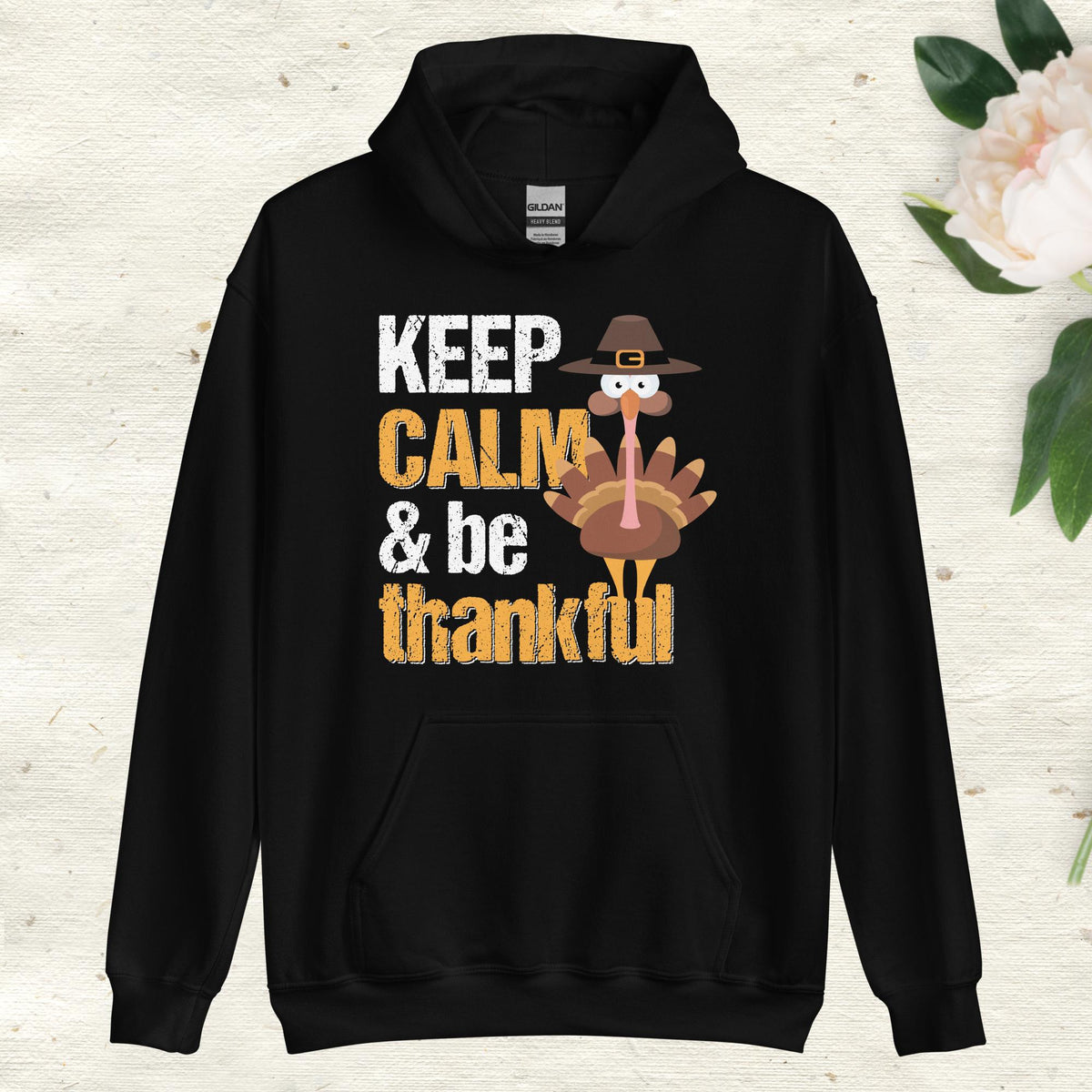 Thanksgiving - Keep Calm &amp; Be Thankful - Unisex Hoodie