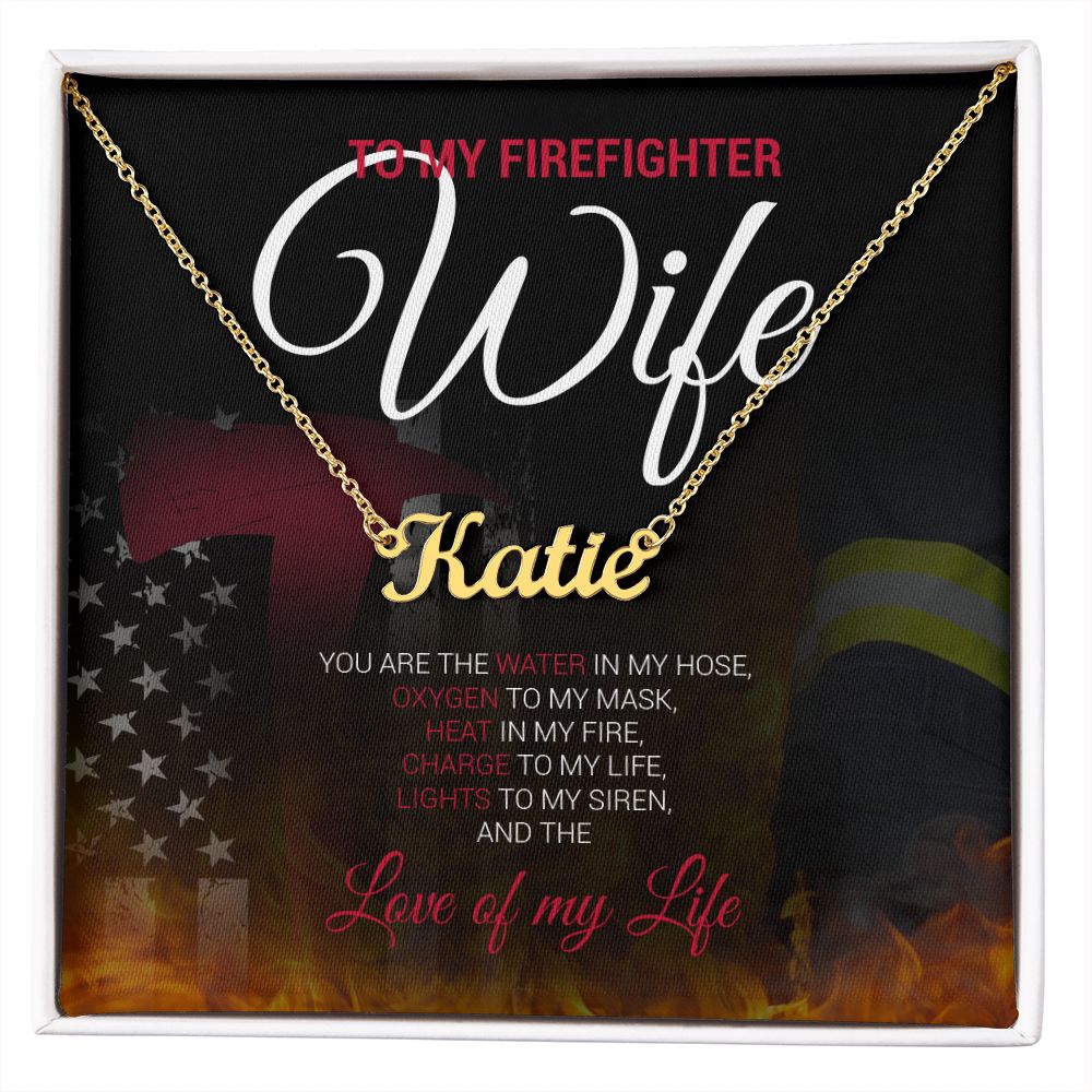 Firefighter Wife - Love of My Life - Custom Name Necklace